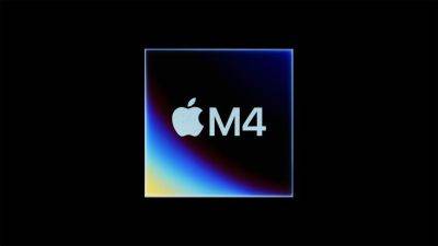 Apple представила чип M4: на 50% производительнее M2 и самый мощный Neural Engine за всю историю компании - gagadget.com